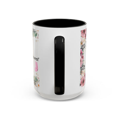 Mug, Inspirational Quote, Gift for Garden LOVERS, Wildflower Lover, Gardening Mug, Motivational Coffee Cup - NOTALIFY