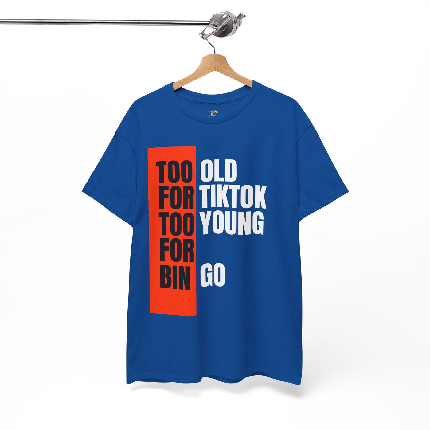 Funny blue t-shirt with "Too Old For TikTok, Too Young For Bingo" text in black, white, and orange, humor tee for Gen X and Millennials.