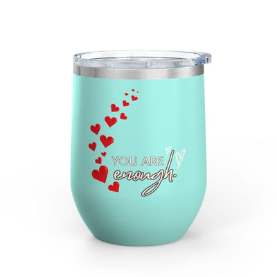 Positive Affirmation Wine Tumbler, 12oz with "You're enough" design in stainless steel, ideal gift for coffee and wine enthusiasts.