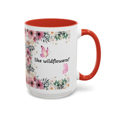 Mug, Inspirational Quote, Gift for Garden LOVERS, Wildflower Lover, Gardening Mug, Motivational Coffee Cup - NOTALIFY