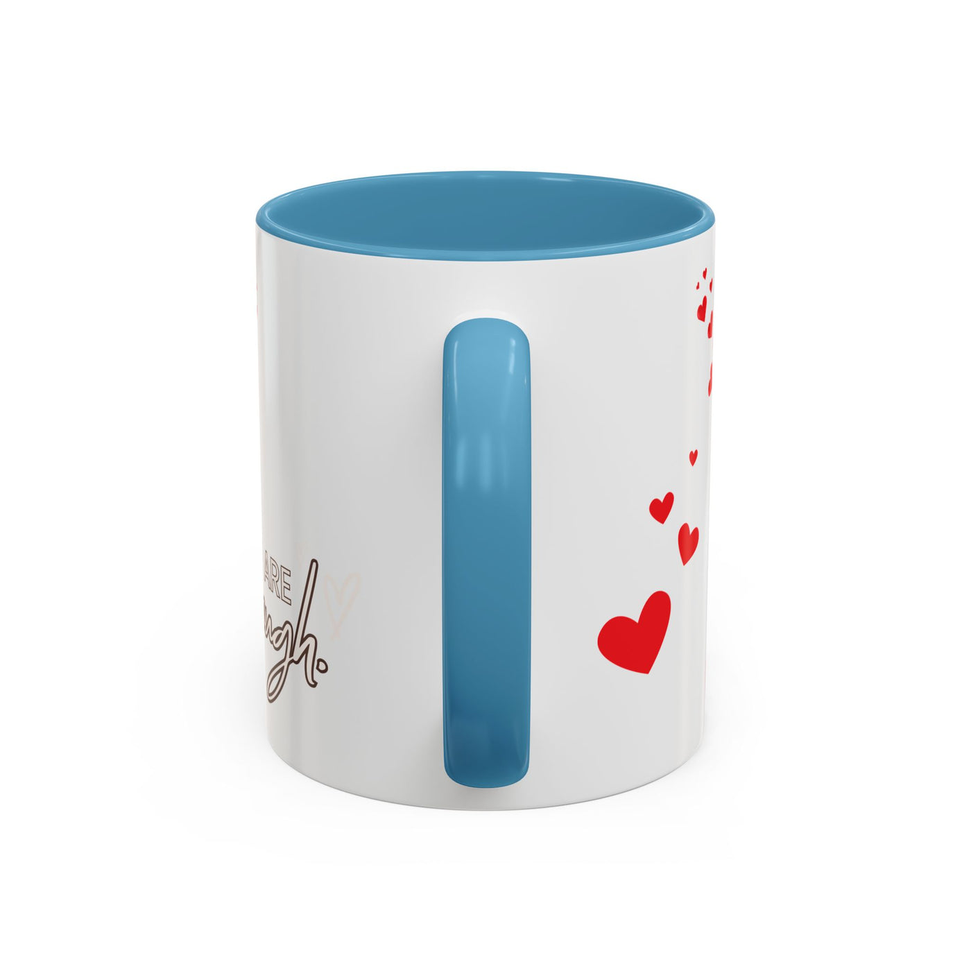 Accent Coffee Mug - You are Enough Mug - Custom Red Hearts Accent Coffee Cup Personalized Gift, Ceramic Mug, Kitchen Decor, Drinkware, Gift - NOTALIFY