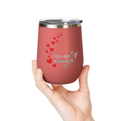 Positive Affirmation Wine Tumbler, 12oz stainless steel cup with "You're enough" design, ideal gift for coffee and wine lovers.