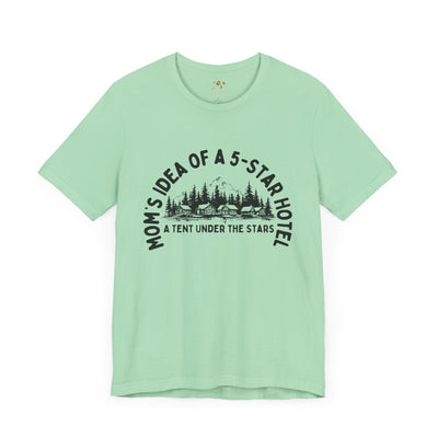 Nature Lover Unisex Tee, Mom's 5-Star Hotel Camping Shirt, Adventure Apparel, Family Camping Gear, Fun Outdoor Gift, Comfortable Shirts, MOM - NOTALIFY