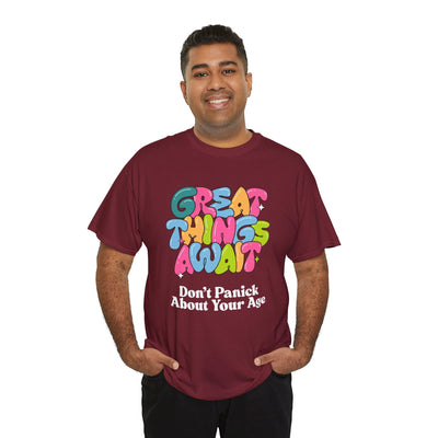 Great Things Await t-shirt with colorful, bubbly font and positive message about aging.